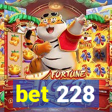 bet 228